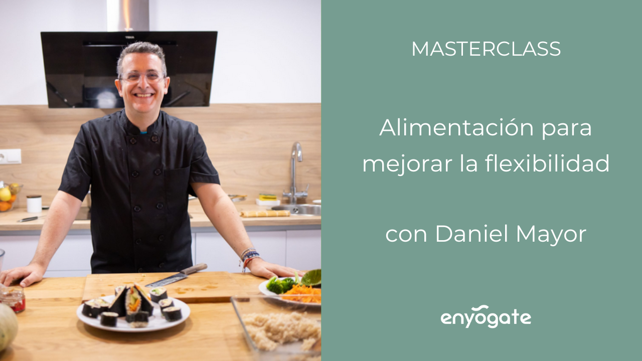 Alimentación para mejorar la flexibilidad - Daniel Mayor