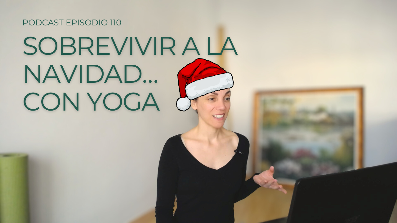 Navidad sin filtros. Sobrevivir a la Navidad… con yoga