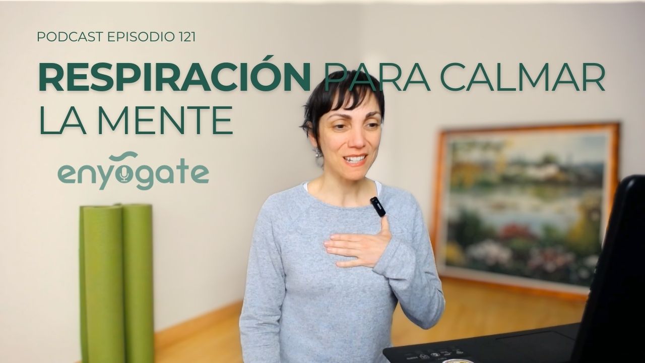 121. Respiración para calmar la mente y vivir con menos estrés
