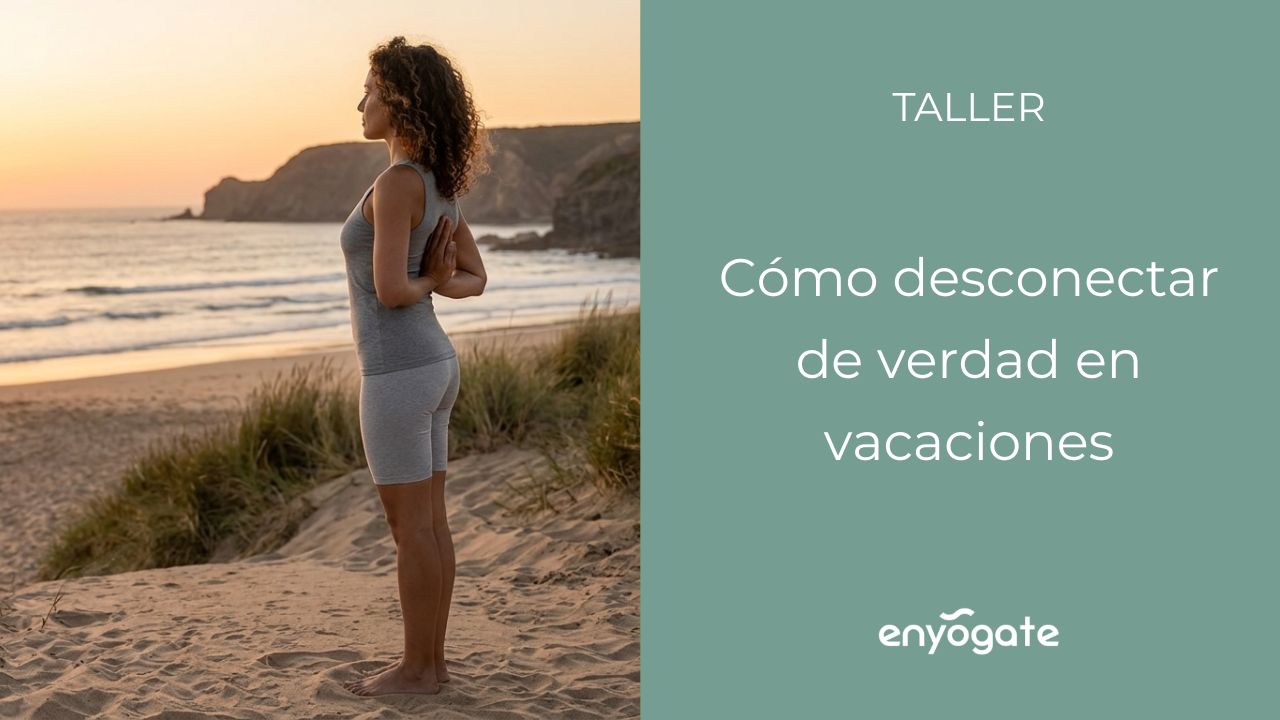 Taller «Cómo desconectar de verdad en vacaciones»