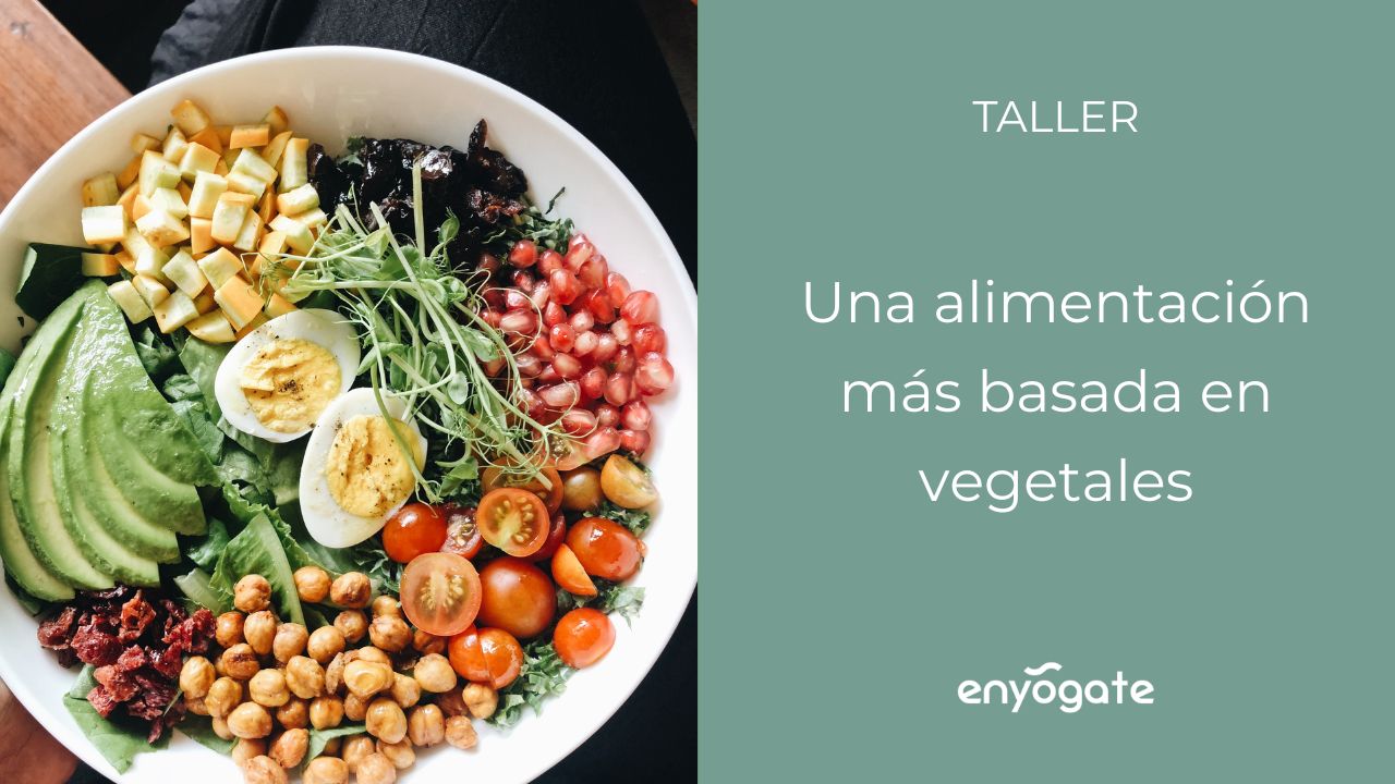 Taller «Una alimentación más basada en vegetales»