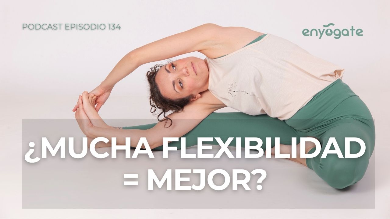 Hiperlaxitud y yoga: cómo practicar sin forzar el cuerpo